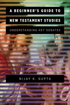 A Beginner's Guide to New Testament Studies - Gupta, Nijay K.