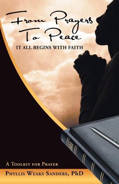 From Prayers to Peace: It All Begins with Faith - Phyllis Weaks Sanders