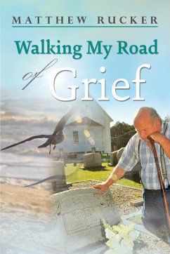 Walking My Road Of Grief - Rucker, Matthew D