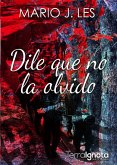 Dile que no la olvido (eBook, ePUB)