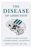 The Disease of Addiction: A Twenty-First Century Understanding and Beyond