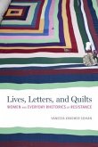 Lives, Letters, and Quilts: Women and Everyday Rhetorics of Resistance