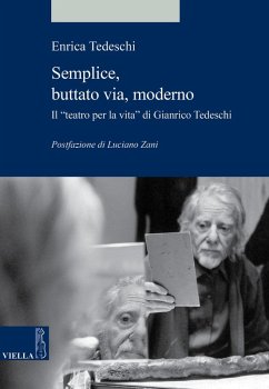 Semplice, buttato via, moderno. Il «teatro per la vita» di Gianrico Tedeschi - Tedeschi, Enrica