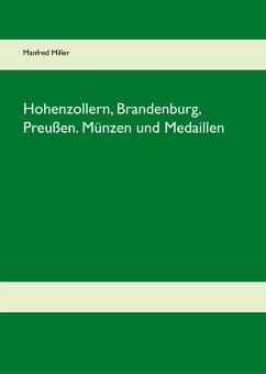 Hohenzollern, Brandenburg, Preußen. Münzen und Medaillen (eBook, ePUB)