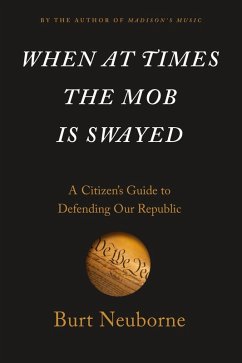 When at Times the Mob Is Swayed (eBook, ePUB) - Neuborne, Burt