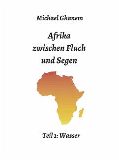 Afrika zwischen Fluch und Segen (eBook, ePUB) - Ghanem, Michael