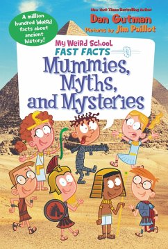 My Weird School Fast Facts: Mummies, Myths, and Mysteries (eBook, ePUB) - Gutman, Dan