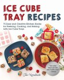 Ice Cube Tray Recipes (eBook, ePUB) Ice Cube Tray Recipes (eBook, ePUB)