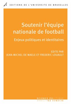 Soutenir l'équipe nationale de football (eBook, ePUB) - De Waele, Jean-Michel; Louault, Frédéric