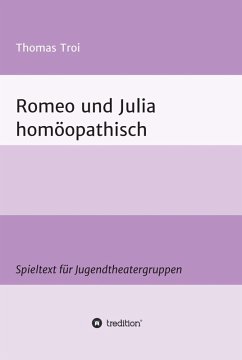 Romeo und Julia homöopathisch (eBook, ePUB) - Troi, Thomas