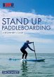 Stand Up Paddleboarding: A Beginner's... - Bild 1