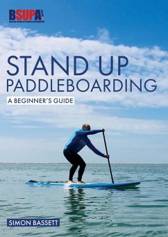 Stand Up Paddleboarding: A Beginner's Guide (eBook, ePUB) - Bassett, Simon