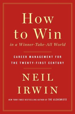 How to Win in a Winner-Take-All World (eBook, ePUB) - Irwin, Neil