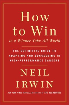 How to Win in a Winner-Take-All World (eBook, ePUB) - Irwin, Neil