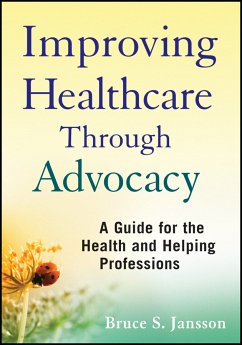 Improving Healthcare Through Advocacy (eBook, ePUB) - Jansson, Bruce S.