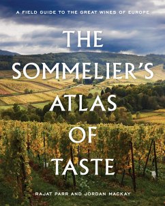 The Sommelier's Atlas of Taste (eBook, ePUB) - Parr, Rajat; Mackay, Jordan