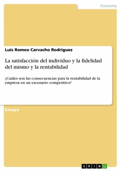 La satisfacción del individuo y la fidelidad del mismo y la rentabilidad (eBook, PDF)