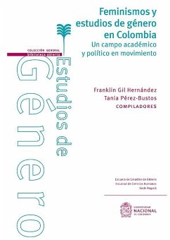 Feminismos y estudios de género en Colombia (eBook, ePUB) - Gil Hernández, Franklin; Pérez-Bustos, Tania