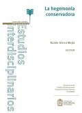 La hegemonía conservadora (eBook, ePUB) La hegemonía conservadora (eBook, ePUB)