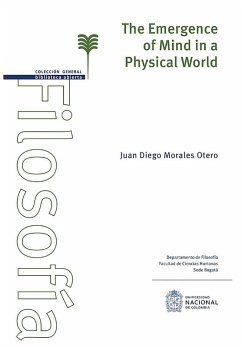 The emergence of mind in a Physical world (eBook, ePUB) - Morales Otero, Juan Diego