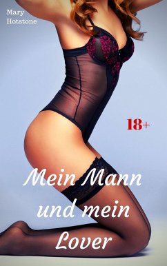 Mein Mann und mein Lover (eBook, ePUB) - Hotstone, Mary