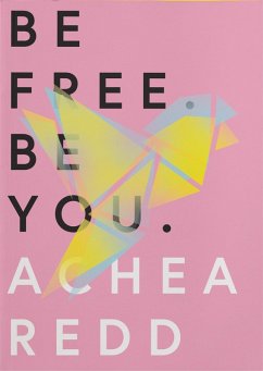 Be Free. Be You. (eBook, ePUB) - Redd, Achea