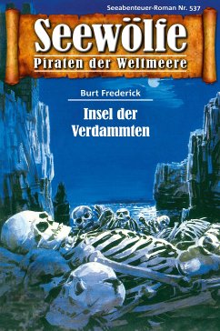 Seewölfe - Piraten der Weltmeere 537 (eBook, ePUB) - Frederick, Burt