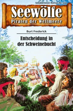 Seewölfe - Piraten der Weltmeere 534 (eBook, ePUB) - Frederick, Burt