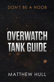 Overwatch Tank Guide (eBook, ePUB)