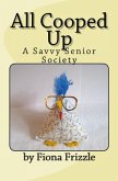 All Cooped Up - A Savvy Senior Society (eBook, ePUB)