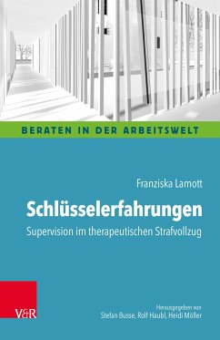 Schlüsselerfahrungen: Supervision im therapeutischen Strafvollzug (eBook, PDF) - Lamott, Franziska