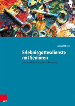 Erlebnisgottesdienste mit Senioren (eBook, PDF) - Benz, Albrecht