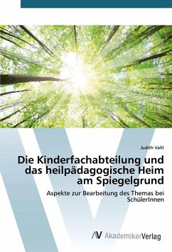 Die Kinderfachabteilung und das heilpädagogische Heim am Spiegelgrund