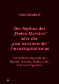 Der Mythos des "Freien Marktes" oder der "real existierende" Finanzkapitalismus
