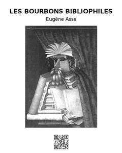 Les Bourbons bibliophiles (eBook, ePUB) - Asse, Eugène
