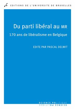 Du parti libéral au MR (eBook, ePUB) - Delwit, Pascal