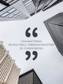 Ruolo dell’amministratore di condominio nell’ambito della normativa sulla sicurezza del lavoro (eBook, PDF) - Palma, Giovanni