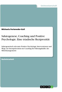 Salutogenese, Coaching und Positive Psychologie. Eine triadische Reziprozität