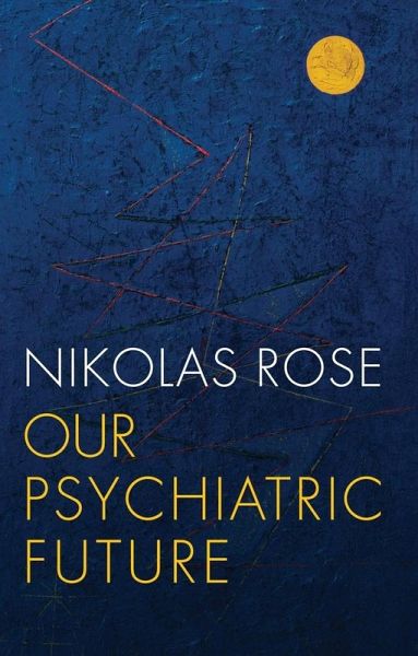 Our Psychiatric Future (eBook, ePUB) Our Psychiatric Future (eBook, ePUB)