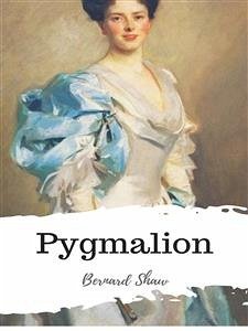 Pygmalion (eBook, ePUB) - Shaw, Bernard