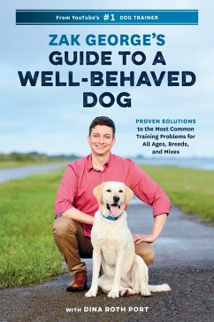 Zak George's Guide to a Well-Behaved Dog (eBook, ePUB) - George, Zak; Port, Dina Roth