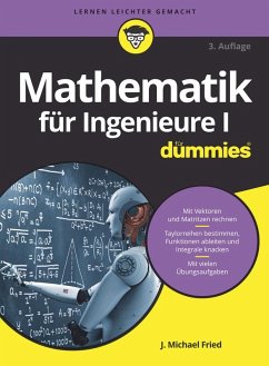 Mathematik für Ingenieure I für Dummies (eBook, ePUB) - Fried, J. Michael