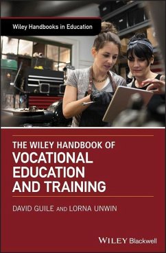 The Wiley Handbook of Vocational Education and Training (eBook, ePUB) - Guile, David; Unwin, Lorna