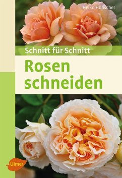 Rosen schneiden (eBook, ePUB) - Hübscher, Heiko