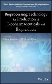 Bioprocessing Technology for Production of Biopharmaceuticals and Bioproducts (eBook, ePUB)