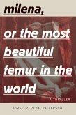 Milena, or The Most Beautiful Femur in the World (eBook, ePUB) Milena, or The Most Beautiful Femur in the World (eBook, ePUB)