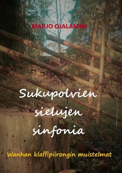 Sukupolvien sielujen sinfonia - Ojalammi, Marjo