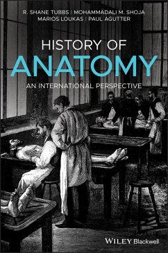 History of Anatomy (eBook, ePUB) - Tubbs, R. Shane; Shoja, Mohammadali M.; Loukas, Marios; Agutter, Paul