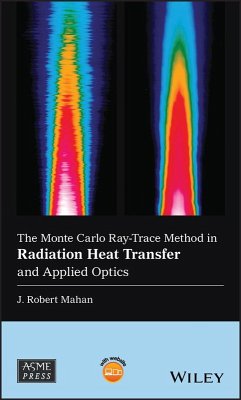 The Monte Carlo Ray-Trace Method in Radiation Heat Transfer and Applied Optics (eBook, ePUB) - Mahan, J. Robert