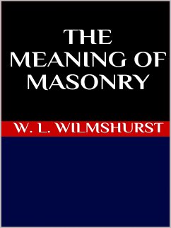 The meaning of masonry (eBook, ePUB) - L. Wilmshurst, W.